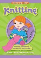 Knitting Storybook And How-to-knit Instructions di Susan Levin, Gloria Tracy edito da Sixth And Spring Books