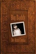 The Bequest Of Big Daddy di Jo-Ann Costa edito da Koehler Books