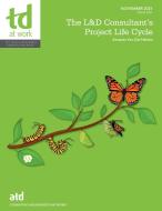 The L&d Consultant's Project Life Cycle di Amanda van der Heiden edito da ASTD