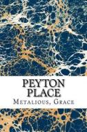 Peyton Place di Grace Metalious edito da Createspace Independent Publishing Platform
