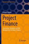 Project Finance di B Rajesh Kumar edito da Springer International Publishing