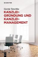 Kanzleigründung und Kanzleimanagement di Geertje Tutschka edito da Gruyter, Walter de GmbH