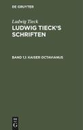 Kaiser Octavianus di Ludwig Tieck edito da De Gruyter