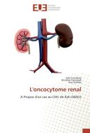 L'oncocytome renal di Salia Coulibaly, Amadou Kassogué, Ilias Guindo edito da Editions universitaires europeennes EUE