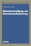 Mitarbeiterbeteiligung und Unternehmensfinanzierung di Bernhard Schwetzler edito da Gabler Verlag