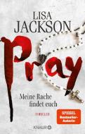 Pray - Meine Rache findet euch di Lisa Jackson edito da Knaur HC