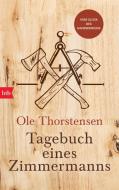 Tagebuch eines Zimmermanns di Ole Thorstensen edito da Btb