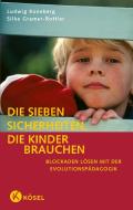 Die sieben Sicherheiten, die Kinder brauchen di Ludwig Koneberg, Silke Gramer-Rottler edito da Kösel-Verlag
