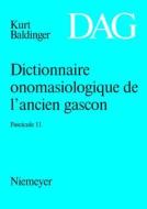 Dictionnaire onomasiologique de l'ancien gascon (DAG). Fascicule 11 di Kurt Baldinger edito da De Gruyter