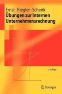 Ubungen Zur Internen Unternehmensrechnung di Christian Ernst, Christian Riegler, Gerald Schenk edito da Springer-verlag Berlin And Heidelberg Gmbh & Co. Kg