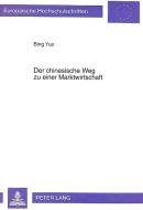 Der chinesische Weg zu einer Marktwirtschaft di Bing Yue edito da Lang, Peter GmbH