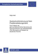 Quersubventionierung auf dem Postdienstleistungsmarkt di Katja Held edito da Lang, Peter GmbH