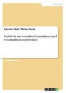 Verhältnis von virtuellen Unternehmen und Unternehmensnetzwerken di Sebastian Stock, Markus Wende edito da GRIN Verlag