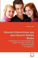 Neueste Erkenntnisse aus dem Bereich Mobile Media di Sebastian Thiel edito da VDM Verlag Dr. Müller e.K.