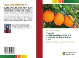Fungos entomopatogênicos e o controle de Diaphorina citri di Luiz Fernando Leal Padulla edito da Novas Edições Acadêmicas