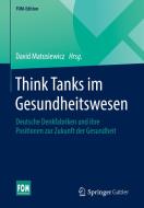 Think Tanks im Gesundheitswesen edito da Springer-Verlag GmbH
