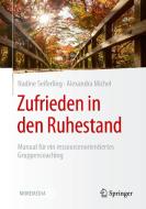 Zufrieden in den Ruhestand di Nadine Seiferling, Alexandra Michel edito da Springer-Verlag GmbH