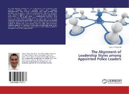 The Alignment of Leadership Styles among Appointed Police Leaders di Joseph Fitzgerald edito da LAP Lambert Academic Publishing