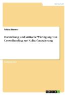 Darstellung und kritische Würdigung von Crowdfunding zur Kulturfinanzierung di Tobias Werner edito da GRIN Publishing