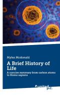 A Brief History of Life di Myles Mcdonald edito da united p.c. Verlag