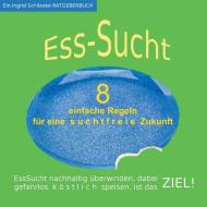 EssSucht - 8 einfache Regeln di Ingrid Schlieske edito da Books on Demand