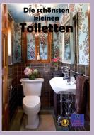 Die schönsten kleinen Toiletten di Kurt Heppke edito da Books on Demand
