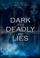 Dark Deadly Lies di Janina Nilges edito da Books on Demand