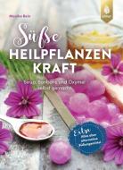 Süße Heilpflanzenkraft di Monika Rein edito da Ulmer Eugen Verlag