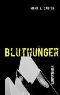 Bluthunger di Mark E. Carter edito da Books on Demand