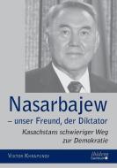 Nasarbajew - unser Freund, der Diktator di Viktor Khrapunov edito da Ibidem-Verlag
