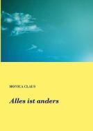 Alles Ist Anders di Monica Claus edito da Books On Demand