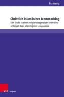 Christlich-Islamisches Teamteaching di Eva Wenig edito da V & R Unipress GmbH