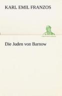 Die Juden Von Barnow di Karl Emil Franzos edito da Tredition Classics