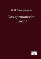 Das germanische Europa di G. B. Mendelssohn edito da TP Verone Publishing