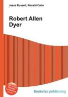 Robert Allen Dyer edito da Book On Demand Ltd.