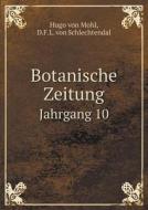 Botanische Zeitung Jahrgang 10 di Hugo Von Mohl, D F L Von Schlechtendal edito da Book On Demand Ltd.
