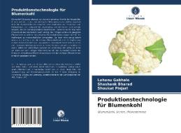 Produktionstechnologie für Blumenkohl di Lahanu Gabhale, Shashank Bharad, Shoukat Pinjari edito da Verlag Unser Wissen