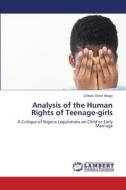 Analysis of the Human Rights of Teenage-girls di Chiedu Victor Aliogo edito da LAP LAMBERT Academic Publishing