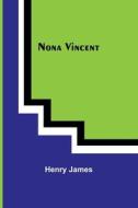 Nona Vincent di Henry James edito da Alpha Editions
