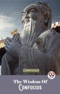 The Wisdom Of Confucius di Confucius edito da DOUBLE 9 BOOKSLIP