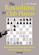 The Rossolimo for Club Players: New Ideas and Strategic Plans in a Powerful Anti-Sicilian di Victor Bologan edito da NEW IN CHESS