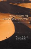 Lattice Methods for Quantum Chromodynamics di Thomas Degrand, Carleton Detar edito da World Scientific Publishing Company