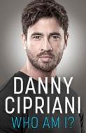 Who Am I? di Danny Cipriani edito da HarperCollins Publishers