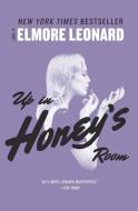 Up in Honey's Room di Elmore Leonard edito da WILLIAM MORROW