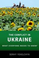 The Conflict In Ukraine di Serhy Yekelchyk edito da Oxford University Press Inc