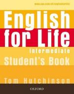 English For Life: Intermediate: Student's Book di Tom Hutchinson edito da Oxford University Press