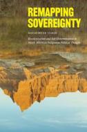 Remapping Sovereignty di David Myer Temin edito da The University Of Chicago Press