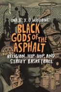 Black Gods of the Asphalt di Onaje X. O. Woodbine edito da Columbia University Press