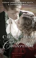 Christmas Cinderellas di Sophia James, Virginia Heath, Catherine Tinley edito da Harpercollins Publishers