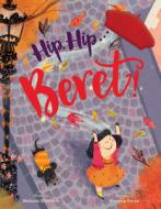 Hip, Hip...Beret! (Touch-And-Feel Storybook) di Melanie Ellsworth edito da HOUGHTON MIFFLIN